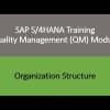 Video 03 – SAP S/4HANA Quality Management (QM) module training – Organization Structure