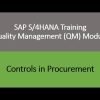 Video 13 – SAP S/4HANA Quality Management (QM) module training – Controls in Procurement