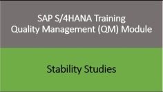 Video 23 – SAP S/4HANA Quality Management (QM) module training – Stability Studies