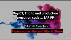 Day-03, End To End Production execution Cycle, How to create MaterialMaster, BOM, Workcenter,routing