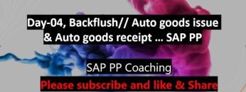 Day-04, Backflush//Auto Goods issue & Auto Goods receipt// Concept
